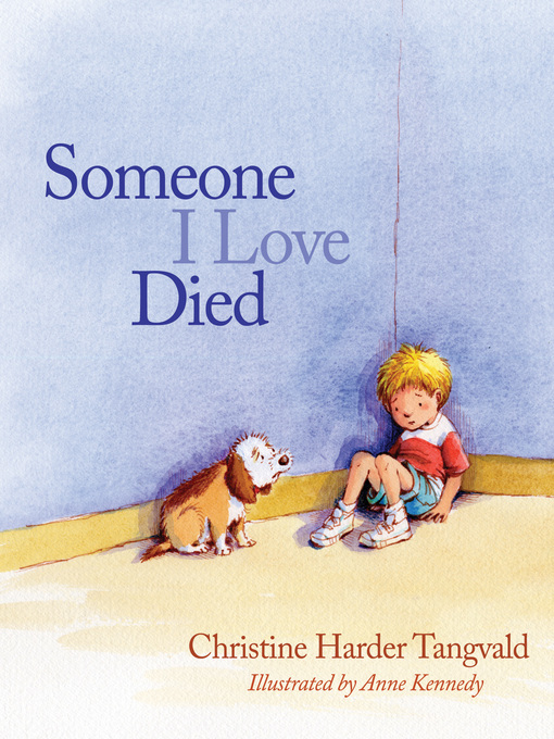 Title details for Someone I Love Died by Christine Harder Tangvald - Available